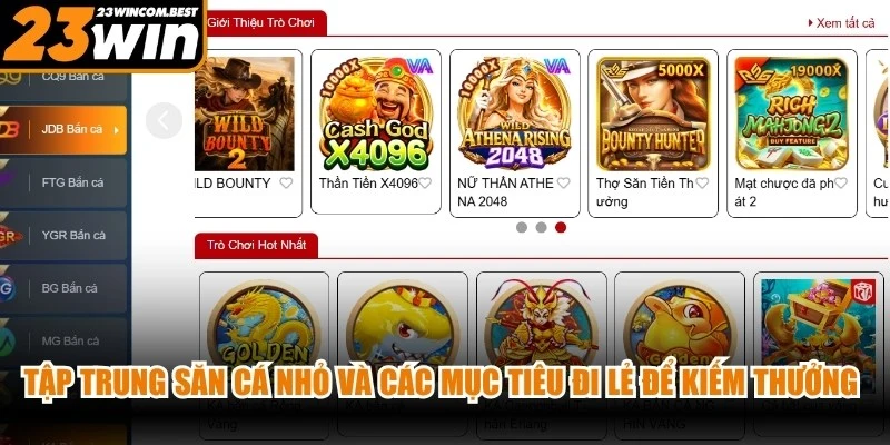 Tập trung săn cá nhỏ và các mục tiêu đi lẻ để kiếm thưởng cao