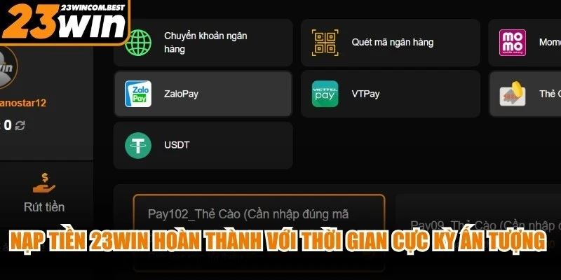 Nạp tiền 23WIN hoàn thành với thời gian cực kỳ ấn tượng chỉ 30 giây