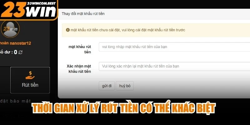 Thời gian xử lý rút tiền có thể khác biệt tùy thuộc vào phương thức