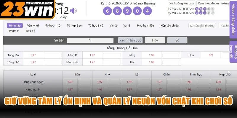 Giữ vững tâm lý ổn định và quản lý nguồn vốn chặt khi chơi số